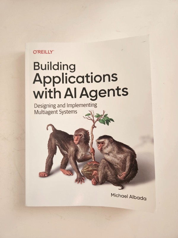 Building Applications With Ai Agents : Designing and Implementing Multi-agent…