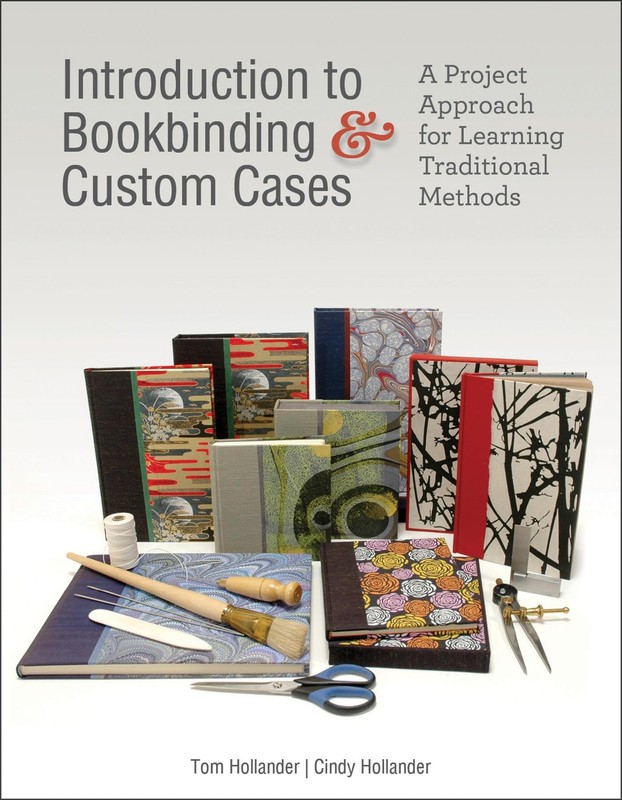 INTRODUCTION TO BOOKBINDING & CUSTOM CASES: A PROJECT APPROACH F… Cindy Hollan