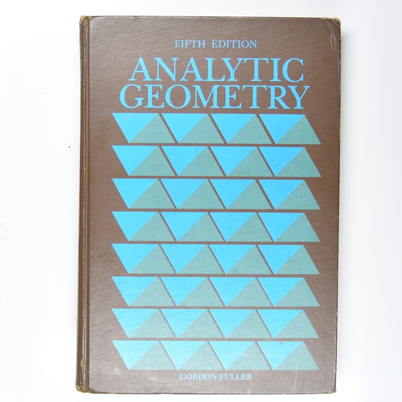 Analytic Geometry By Gordon Fuller 1980 Hardcover