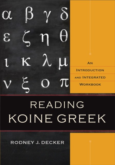 READING KOINE GREEK by DECKER RODNEY J Hardback Self Help Business