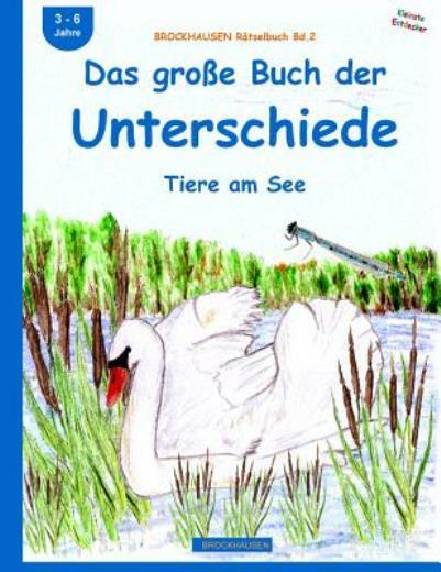 Brockhausen R?Tselbuch Bd 2: Das Gro?E Buch Der Unterschiede: Tiere Am See