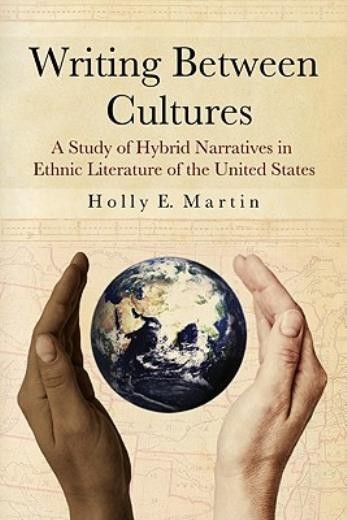 Writing Between Cultures: A Study Of Hybrid Narratives In Ethnic Literature…