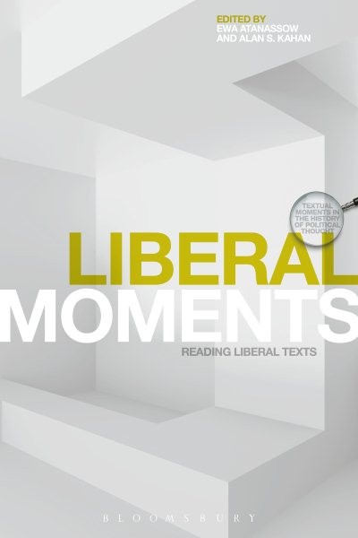 Liberal Moments : Reading Liberal Texts, Hardcover by Atanassow, Ewa (EDT); K…