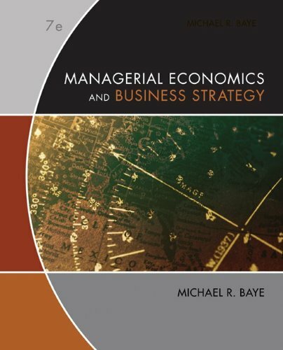 Managerial Economics & Business Strategy by Michael Baye
