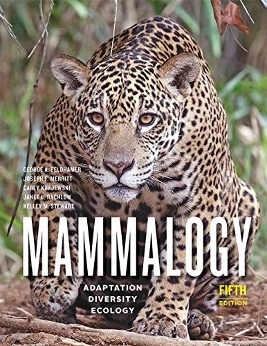 Mammalogy: Adaptation, Diversity, Ecology, 15th Ed…