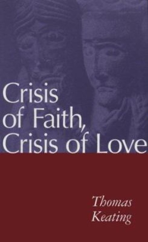 Crisis of Faith, Crisis of Love Paperback Thomas Keating