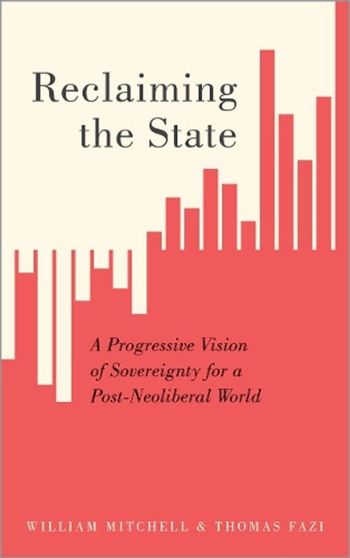 Reclaiming the State: A Progressive Vision of Sovereignty for a Post-Neoliberal