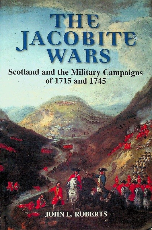 The Jacobite Wars Scotland 1715 1745 Culloden Roberts Edinburgh 2002 Paperback