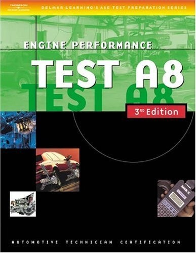 Automotive ASE Test Preparation Manuals, 3E A8: Engine Performance (ASE Auto…