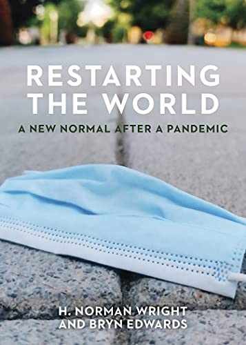 Restarting the World: A New Normal – Paperback, by Wright H. Norman; – Very Good