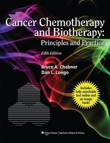 Cancer Chemotherapy and Biotherapy: Principles and Practice (Chabner, Cancer…