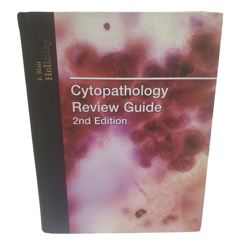 CYTOPATHOLOGY REVIEW GUIDE, 2ND EDITION By E. Blair Holladay – Hardcover