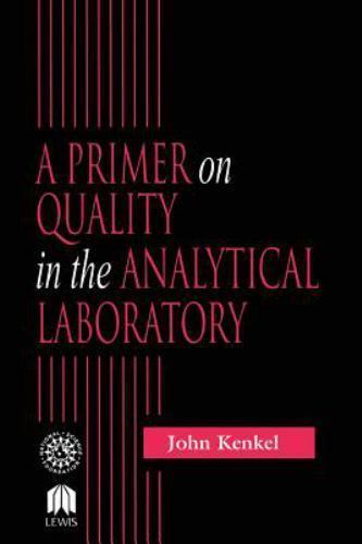 Primer on Quality in the Analytical Laboratory, Paperback by Kenkel, John, Li…