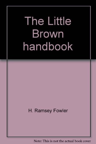 The Little Brown handbook, H. Ramsey Fowler