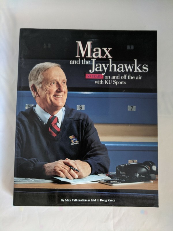 SIGNED&INSCRIBED- Max and the Jayhawks: 50 Years on and off the Air with KU…LN