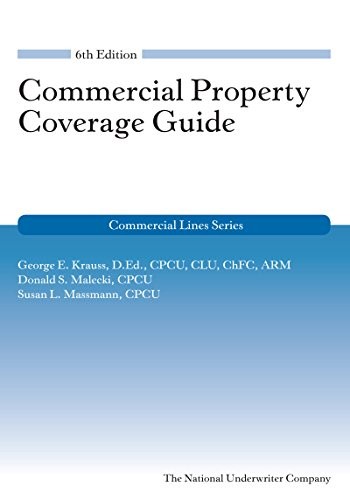 COMMERCIAL PROPERTY COVERAGE GUIDE, 6TH EDITION By George Krauss & Donald VG
