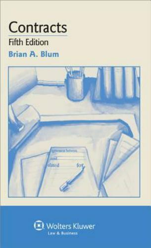 Contracts: Examples & Explanations, 5th Edition by Brian A. Blum