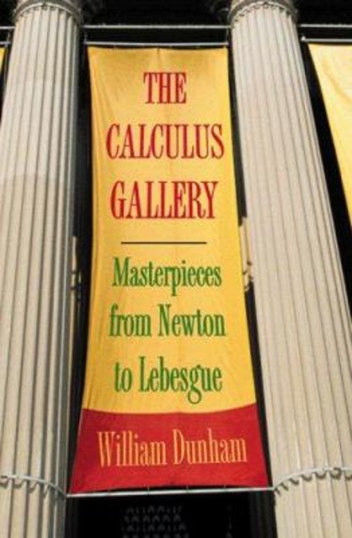 The Calculus Gallery : Masterpieces from Newton to Lebesgue Willi