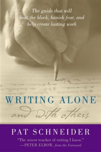 Writing Alone and with Others – Paperback By Schneider, Pat – VERY GOOD