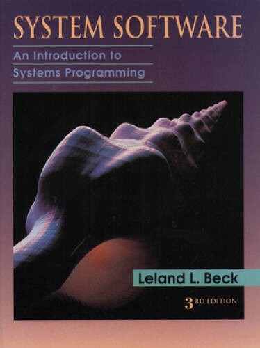 System Software: An Introduction to Systems Programming – ACCEPTABLE