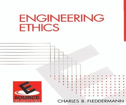 Engineering Ethics, Fleddermann, Charles B.