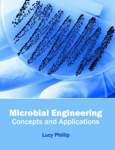 Microbial Engineering: Concepts And Applications