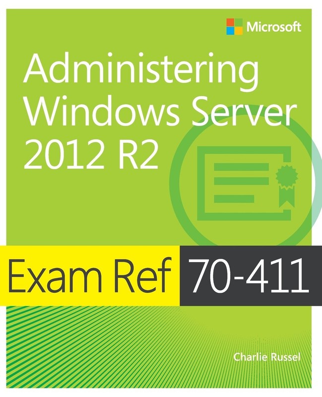 Exam Ref 70-411 Administering Windows Server 2012 R2 (MCSA)