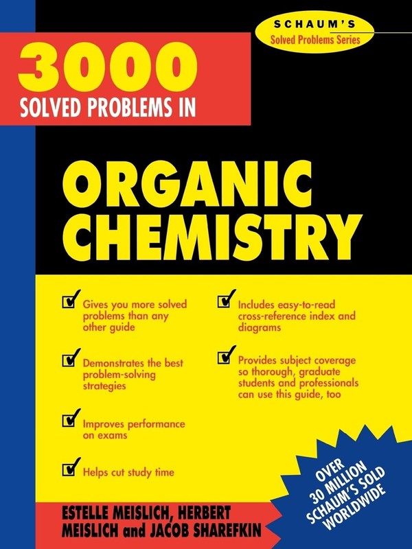 3000 Solved Problems in Organic Chemistry (Schaum’s Solved Problems)