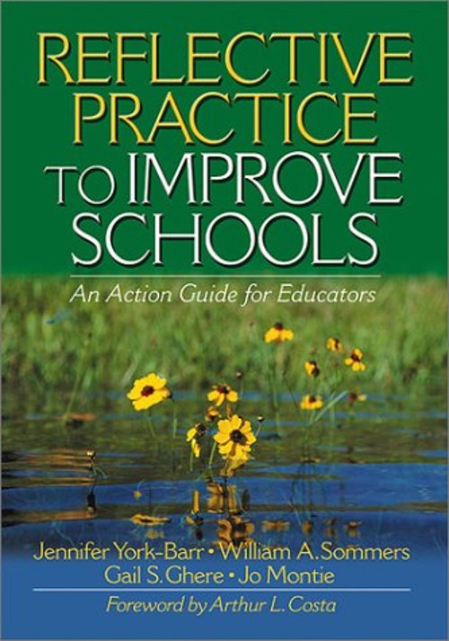 Reflective Practice to Improve Schools : An Action Guide for Educ