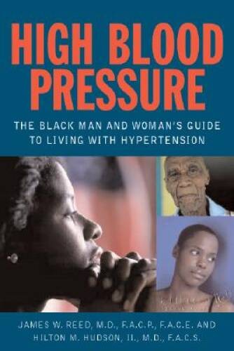 High Blood Pressure: The Black Man and Womans Guide to Living with – VERY GOOD