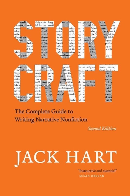 Storycraft, Second Edition: The Complete Guide to Writing Narrative Nonfiction b