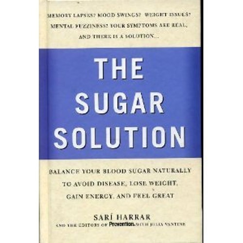 Prevention’s the Sugar Solution : Balance Your Blood Sugar Natura