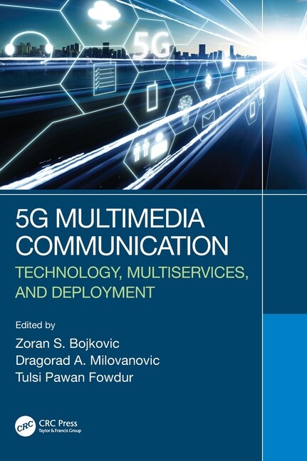 5G Multimedia Communication: Technology, Multiservices, And Deployment