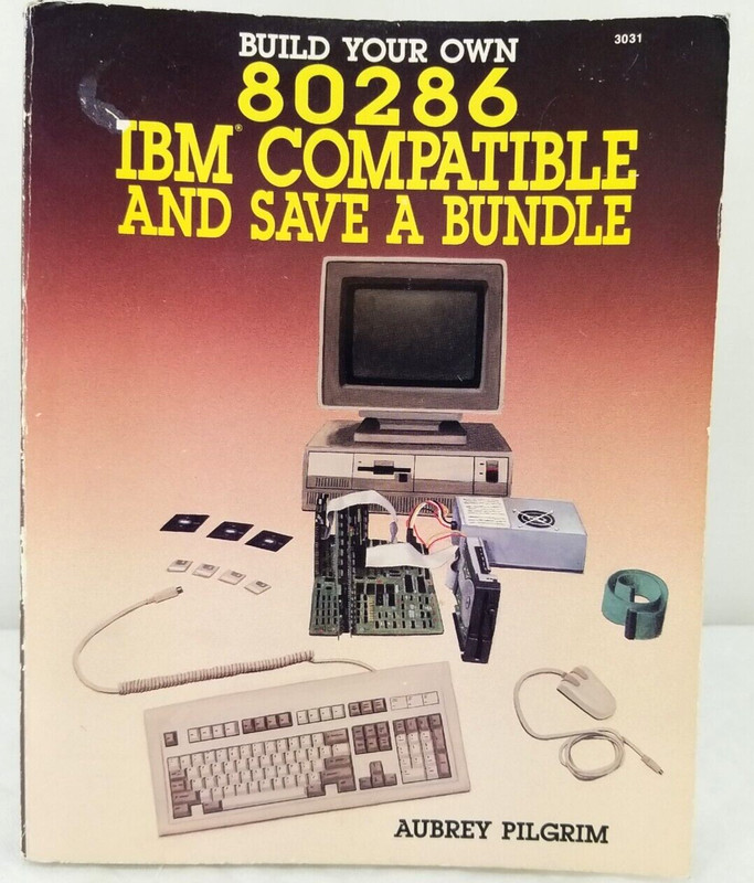 Build your own 80286 IBM compatible and save a bundle by Aubrey Pilgrim 1988