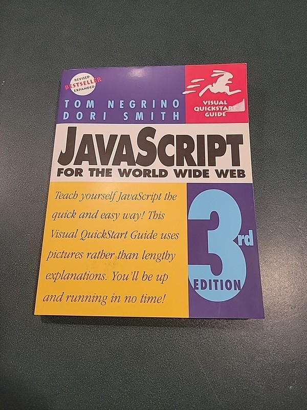 JavaScript for the World Wide Web Tom Negrino Dori Smith – 3rd Edition – LN