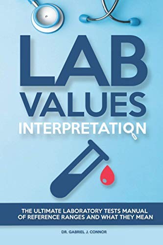 Lab Values Interpretation: The ultimate laboratory te… by J. Connor, Dr. Gabri