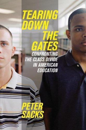 Tearing down the Gates : Confronting the Class Divide in American Education …