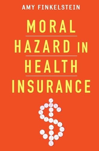 Moral Hazard in Health Insurance (K…, Newhouse, Josep