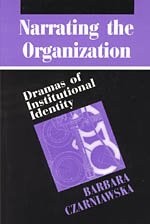NARRATING THE ORGANIZATION: DRAMAS OF INSTITUTIONAL By Barbara Czarniawska Mint