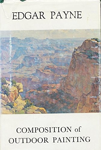 COMPOSITION OF OUTDOOR PAINTING By Edgar Alwin Payne – Hardcover **Excellent**