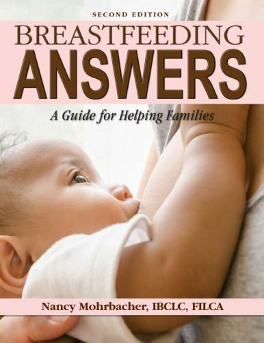 Breastfeeding Answers: A Guide To Helping Families 2e by Mohrbacher, Nancy, L…