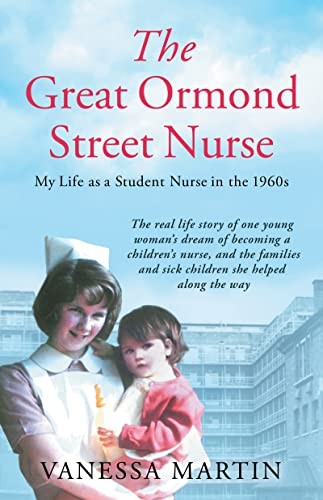 Great Ormond Street Hospital Nurse: The life of, Martin, Martin,^;