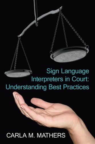 Sign Language Interpreters in Court: Understanding Best Practices by Mathers