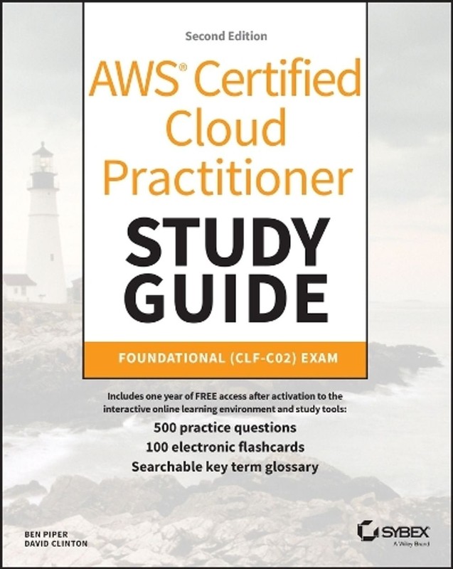 AWS Certified Cloud Practitioner Study Guide With 500 Practice Test Questions: F