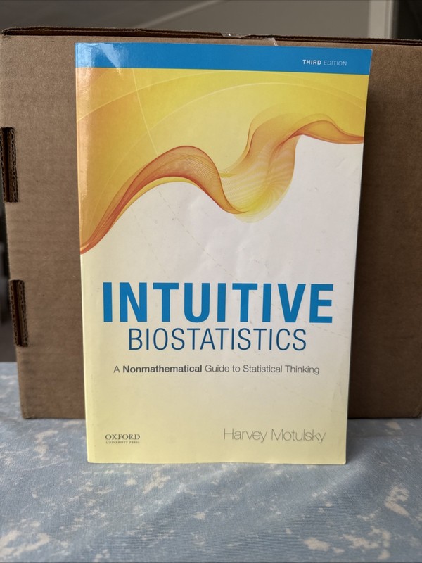 Intuitive Biostatistics: A Nonmathematical Guide to Statistical Thinking, 3rd e,