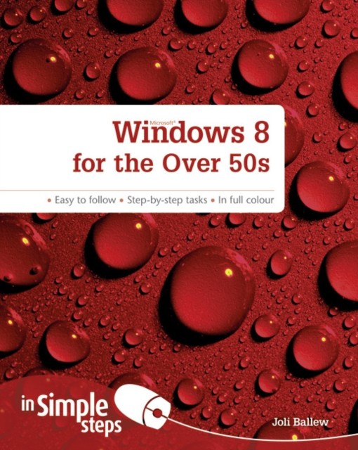 WINDOWS 8 FOR THE OVER 50S IN SIMPLE ST by JOLI BALLEW Paperback Self Help