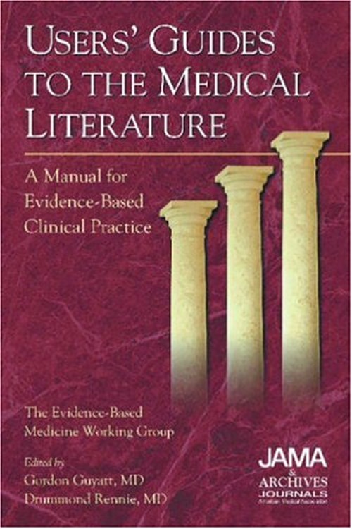 Users’ Guides to the Medical Literature : A Manual for Evidence-B