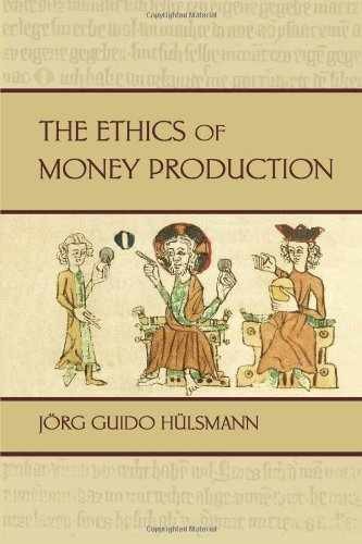 The Ethics of Money Production – Hardcover, by Jörg Guido Hülsmann – Very Good