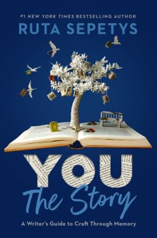 You: the Story : A Writer’s Guide to Craft Through Memory Ruta Se