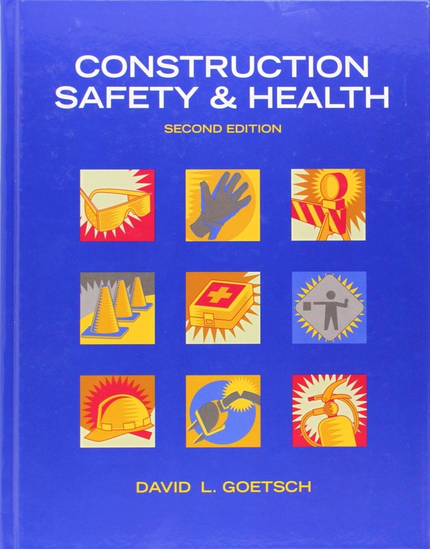 CONSTRUCTION SAFETY & HEALTH BY David Goetsch HARDCOVER **ACCEPTABLE**